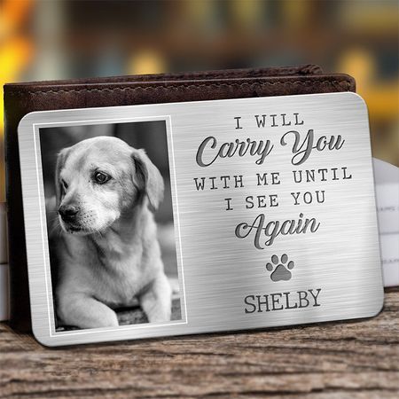 Personalized Pet Memorial Wallet Card – I Will Carry You With Me Custom Engraving for Your Beloved Pet